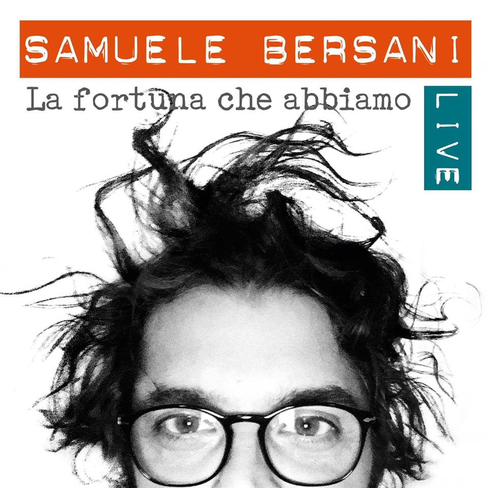 Samuele Bersani <BR> La Fortuna che Abbiamo <BR> Live