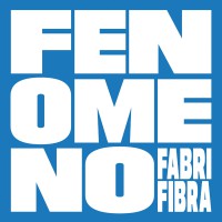 FABRI FIBRA l’unico vero  FENOMENO