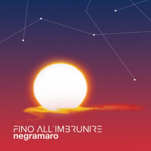 NEGRAMARO <BR> FINO ALL’IMBRUNIRE