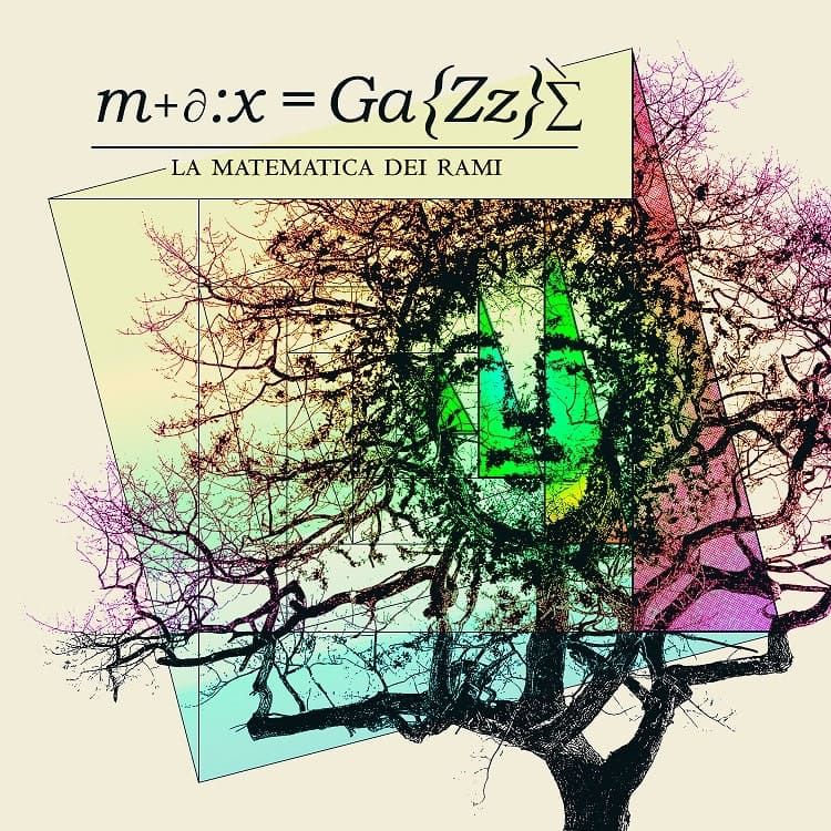 MAX GAZZE’ La matematica dei rami  <br> Recensione e video intervista